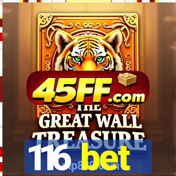 116 bet